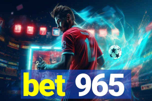 bet 965